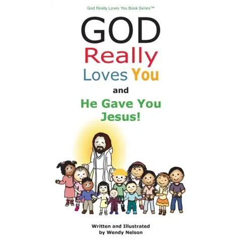 God Really Loves You and He Gave You Jesus!