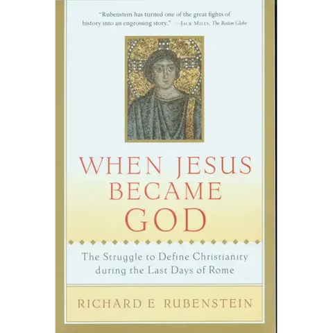 When Jesus Became God