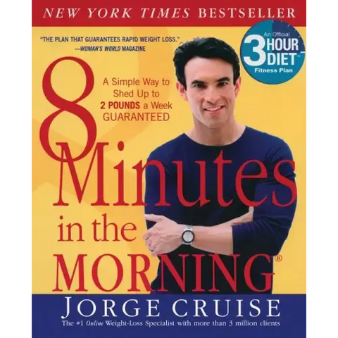8 Minutes in the Morning(r): A Simple Way to Shed Up to 2 Pounds a Week Guaranteed