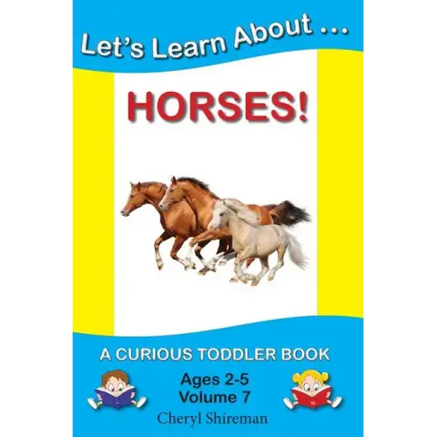 Let's Learn About...Horses!: A Curious Toddler Book