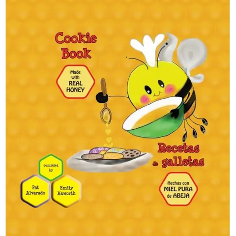 Cookie Book * Recetas de galletas: Made with REAL Honey * Hechas con miel de abeja PURA
