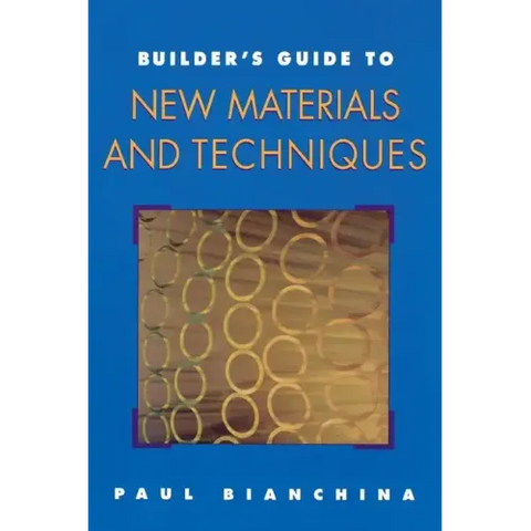 Builder's Guide to New Materials and Techniques
