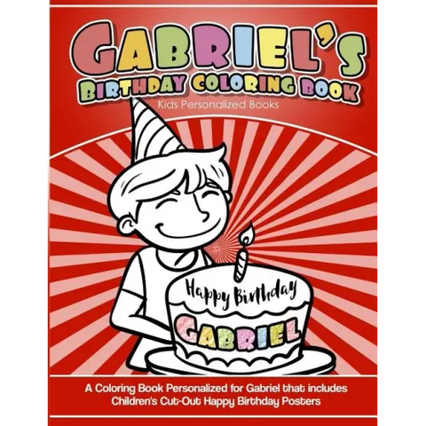 Gabriel's Birthday Coloring Book Kids Personalized Books: A Coloring Book Personalized for Gabriel that includes Children's Cut Out Happy Birthday Pos