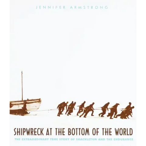 Shipwreck at the Bottom of the World: The Extraordinary True Story of Shackleton and the Endurance