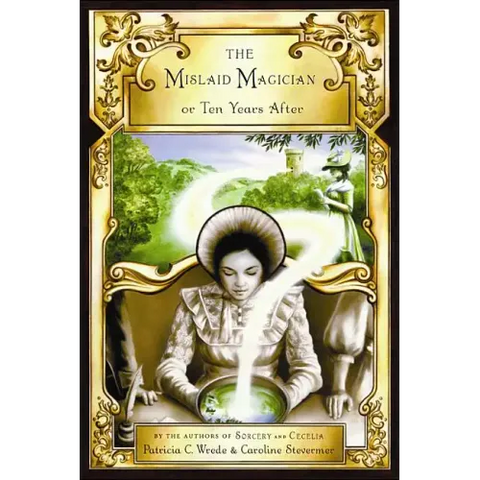 The Mislaid Magician or Ten Years After: Being the Private Correspondence Between Two Prominent Familiesregarding a Scandal Touching the Highest Level
