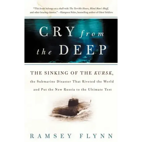 Cry from the Deep: The Sinking of the Kursk, the Submarine Disaster That Riveted the World and Put the New Russia to the Ultimate Test