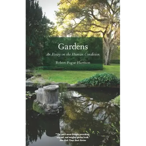 Gardens: An Essay on the Human Condition