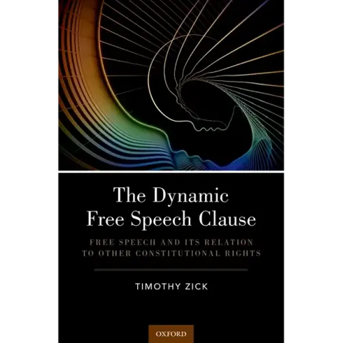 Dynamic Free Speech Clause: Free Speech and Its Relation to Other Constitutional Rights