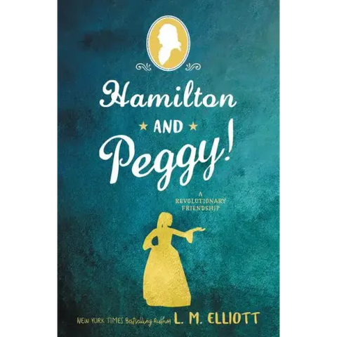 Hamilton and Peggy!: A Revolutionary Friendship