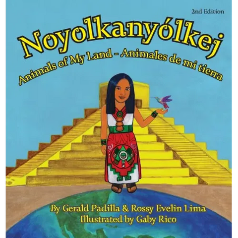 Animals of My Land: Animales de mi tierra/Noyolkanyolkej