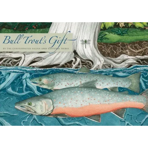 Bull Trout's Gift: A Salish Story about the Value of Reciprocity