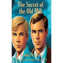 The Secret of the Old Mill: A Positronic Book - Hardcover