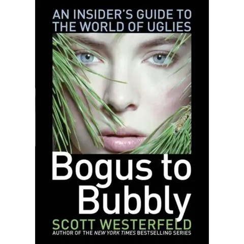 Bogus to Bubbly: An Insider's Guide to the World of Uglies