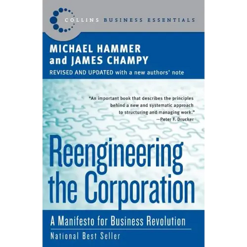 Reengineering the Corporation: A Manifesto for Business Revolution