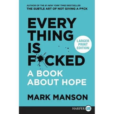 Everything Is F*cked: A Book about Hope