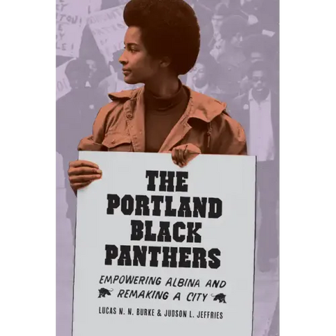 The Portland Black Panthers: Empowering Albina and Remaking a City
