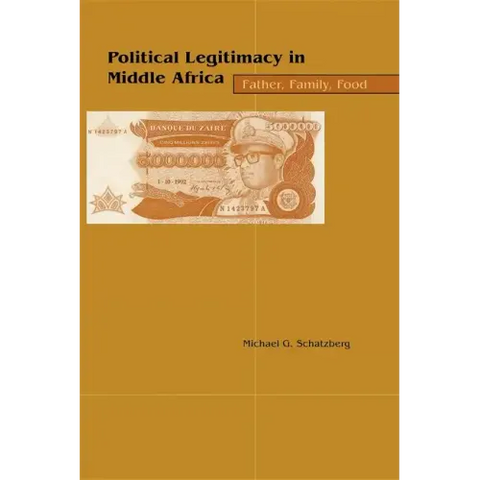 Political Legitimacy in Middle Africa: Father, Family, Food