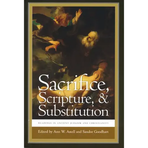 Sacrifice, Scripture, & Substitution: Readings in Ancient Judaism and Christianity