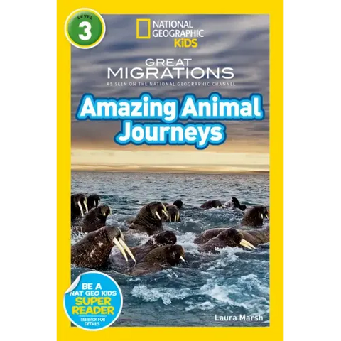 Great Migrations Amazing Animal Journeys (National Geographic Kids Readers, Level 3): As Seen on the National Geographic Channel