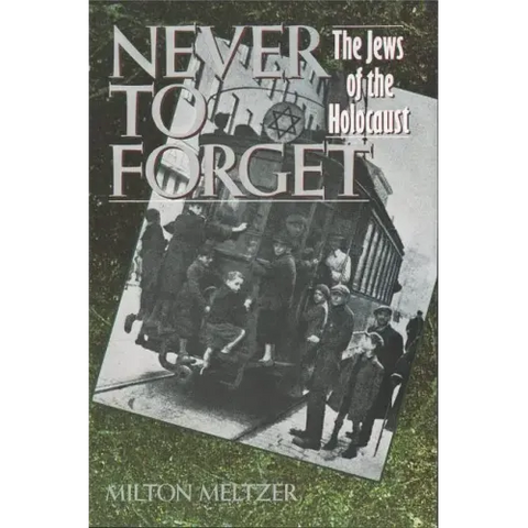 Never to Forget: The Jews of the Holocaust