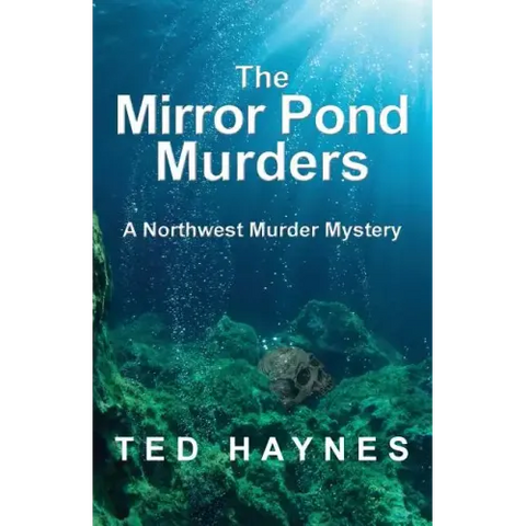 The Mirror Pond Murders: A Northwest Murder Mystery
