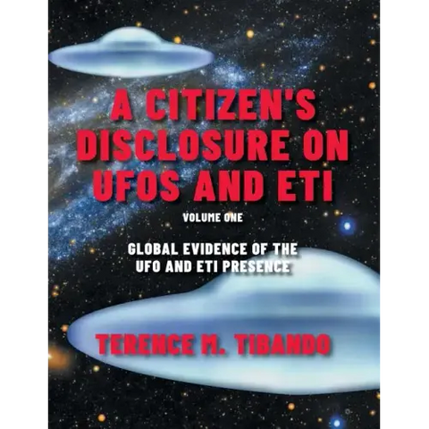 A Citizen's Disclosure on UFOs and ETI: Global Evidence of the UFO and ETI Presence (Volume 1)