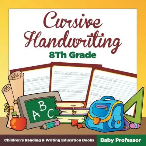 Cursive Handwriting 8th Grade: Children's Reading & Writing Education Books