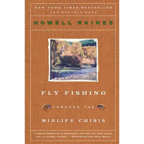 Fly Fishing Through the Midlife Crisis
