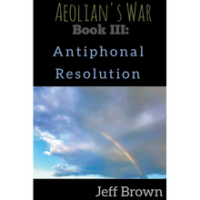 Book III: Antiphonal Resolution - Paperback