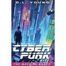 Cyberpunk City Book One: The Machine Killer - Paperback