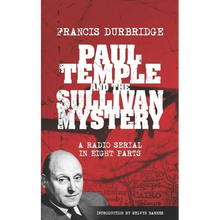 Paul Temple and the Sullivan Mystery (Scripts of the eight part radio serial) - Paperback