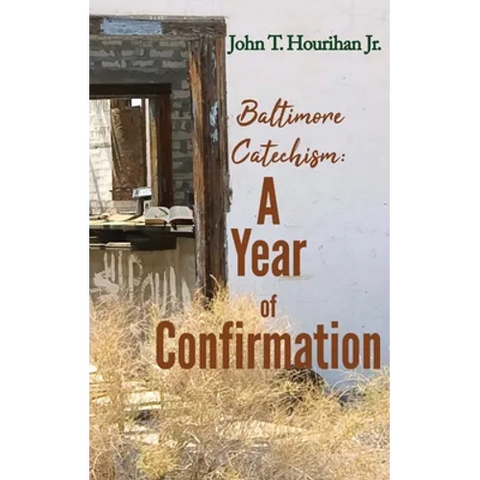 Baltimore Catechism: A Year of Confirmation