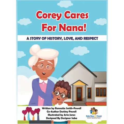 Corey Cares for Nana! A Story of History, Love, and Respect