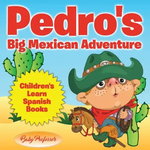 Pedro's Big Mexican Adventure Children's Learn Spanish Books