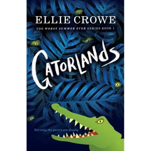 Gatorlands: The Worst Summer Ever Series Book 1