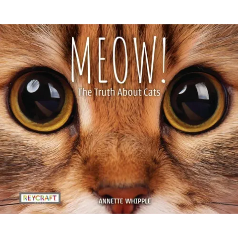 Meow! the Truth about Cats