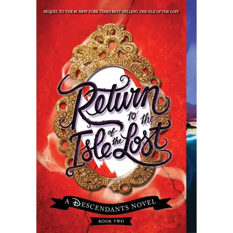 Return to the Isle of the Lost-A Descendants Novel, Book 2: A Descendants Novel