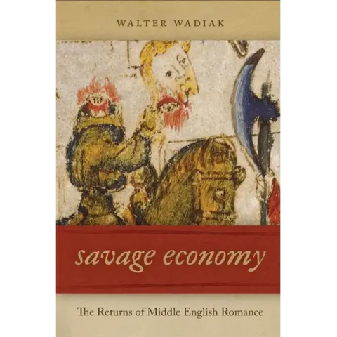Savage Economy: The Returns of Middle English Romance