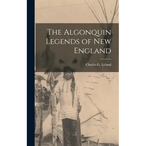 The Algonquin Legends of New England