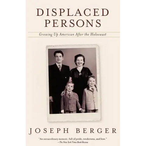 Displaced Persons: Growing Up American After the Holocaust
