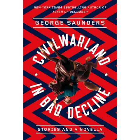 Civilwarland in Bad Decline: Stories and a Novella