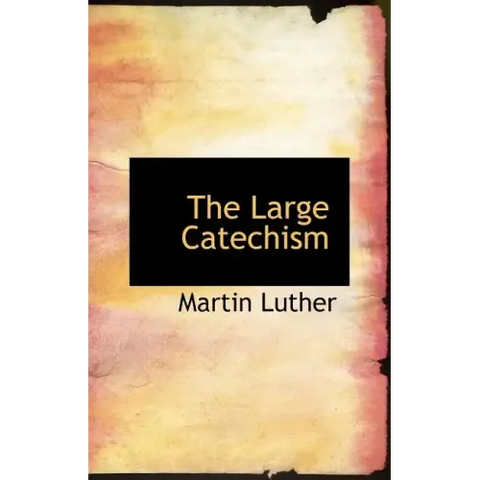 The Large Catechism