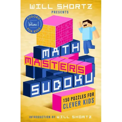 Will Shortz Presents Math Masters Sudoku: 150 Puzzles for Clever Kids