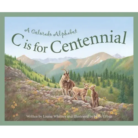 C Is for Centennial: A Colorado Alphabet