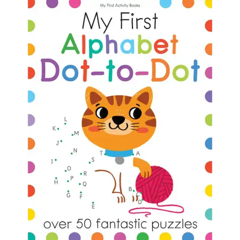 My First Alphabet Dot-To-Dot: Over 50 Fantastic Puzzles