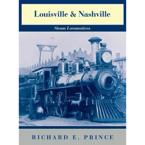 Louisville & Nashville Steam Locomotives, 1968 Revised Edition