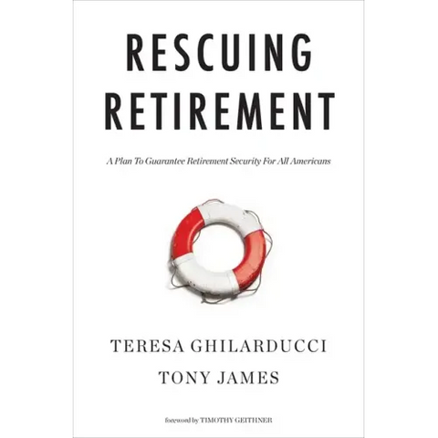 Rescuing Retirement: A Plan to Guarantee Retirement Security for All Americans