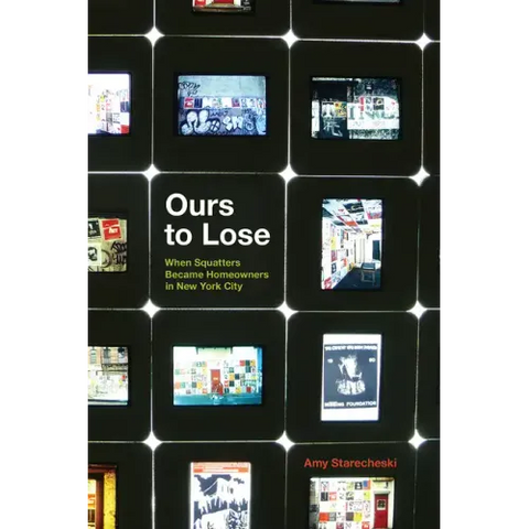 Ours to Lose: When Squatters Became Homeowners in New York City