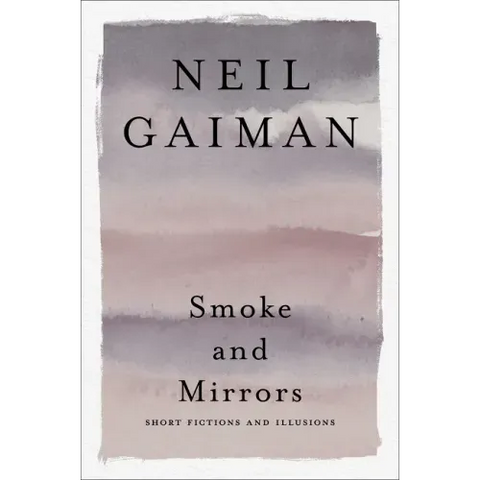 Smoke and Mirrors: Short Fictions and Illusions