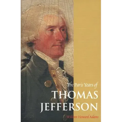 The Paris Years of Thomas Jefferson
